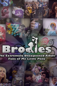 Bronies The Extremely Unexpected Adult Fans of My Little Pony (2012)