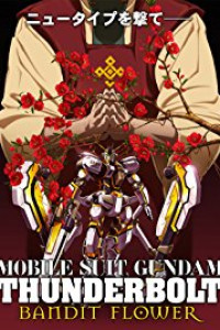 Mobile Suit Gundam Thunderbolt: Bandit Flower (2017)