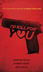 I'd Kill for You (2018) poster