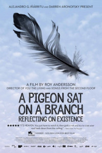 A Pigeon Sat on a Branch Reflecting on Existence (2014)